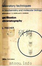 GEL FILTRATION CHROMATOGRAPHY  2ND FULLY REVISED EDITION     PDF电子版封面  0444802231  L.FISCHER 
