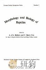 MORPHOLOGY AND BIOLOGY OF REPTILES     PDF电子版封面  0120858509  A.D’A.BELLAIRS AND C.BARRY COX 