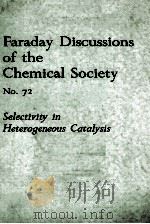 FARADAY DISCUSSIONS OF THE CHEMICAL SOCIETY NO.72  SELECTIVITY IN HETEROGENEOUS CATALYSIS（1981 PDF版）