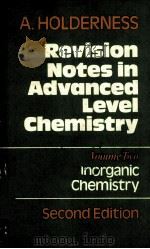 REVISION NOTES IN ADVANCED LEVEL CHEMISTRY  VOLUME TWO  INORGANIC CHEMISTRY  SECOND EDITION     PDF电子版封面  0435654373  A.HOLDERNESS 
