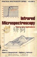 INFRARED MICROSPECTROSCOPY：THEORY AND APPLICATIONS     PDF电子版封面  0824780035  ROBERT G.MESSERSCHMIDT，MATTHEW 