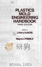 PLASTICS MOLD ENGINEERING HANDBOOK THIRD EDITION     PDF电子版封面  0442224800  J.HARRY DUBOLS  WAYNE I.PRIBBL 