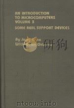 AN INTRODUCTION TO MICROCOMPUTERS VOLUME 3 SOME REAL SUPPORT DEVICES     PDF电子版封面     