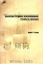 MANUFACTURING ENGINEERING Principles for Optimization     PDF电子版封面  3540170847  Daniel T.Koenig 