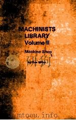 MACHINISTS LIBRARY Volume II  Machine Shop     PDF电子版封面  0672233827   