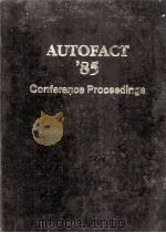 AUTOFACT '85  Conference Proceedings（1985 PDF版）
