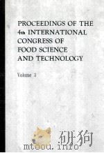 PROCEEDINGS OF THE 4th INTERNATIONAL CONGRESS OF FOOD SCIENCE AND TECHNOLOGY  Volume3   1974.09  PDF电子版封面  8400042492   