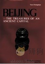 BEIJING—THE TREASURES OF AN ANCIENT CAPITAL   1995  PDF电子版封面    王燕荣  马悦 