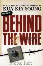 445 DAYS BEHIND THE WIRE:An Account of the Oct 87 ISA Detentions   1989  PDF电子版封面  9839961214  Kua Kia Soong 