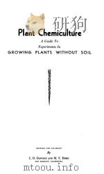 PLANT CHEMICULTURE:A GUIDE TO EXPERIMENTS IN GROWING PLANTS WITHOUT SOIL   1938  PDF电子版封面     