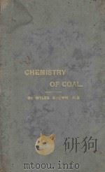 CHEMISTRY OF COAL   1910  PDF电子版封面    MYLES BROWN 