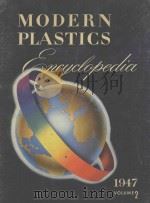 MODERN PLASTICS:ENCYCLOPEDIA 1947 VOLUME Ⅱ   1947  PDF电子版封面     