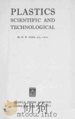 PLASTICS SCIENTIFIC AND TECHNOLOGICAL   1951  PDF电子版封面    H.R.FLECK 