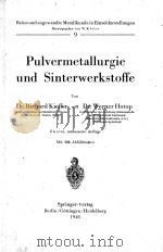 PULVERMETALLURGIC UND SINTERWERKSTOFFE   1948  PDF电子版封面    DR.RICHARD KIEFFER UND DR.WERN 