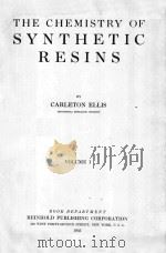 THE CHEMISTRY OF SYNTHETIC RESINS VOLUME Ⅰ（1935 PDF版）