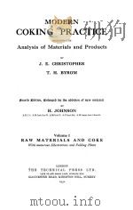 MODERN COKING PRACTICE INCLUDING THE ANALYSIS OF MATERIALS AND PRODUCTS VOLUME Ⅰ   1952  PDF电子版封面    J.E.CHRISTOPHER AND T.H.BYROM 