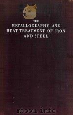 THE METALLOGRAPHY AND HEAT TREATMENT OF IRON AND STEEL FOURTH EDITION   1951  PDF电子版封面    ALBERT SAUVEUR 