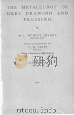 THE METALLURGY OF DEEP DRAWING AND PRESSING SECOND EDITION   1942  PDF电子版封面     