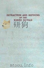 EXTRACTION AND REFINING OF THE RARER METALS（1957 PDF版）