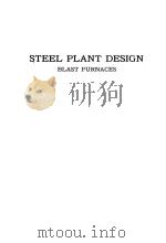 STEEL PLANT DESIGN:BLAST FURNACES     PDF电子版封面     