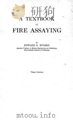 A TEXTBOOK OF FIRE ASSAYING THIRD EDITION     PDF电子版封面    EDWARD E.BUGBEE 