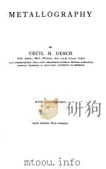 METALLOGRAPHY SIXTH EDITION   1953  PDF电子版封面    CECIL H.DESCH 