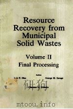 RESOURCE RECOVERY FROM MUNICIPAL SOLID WASTES VOLUME 2  PRIMARY PROCESSING     PDF电子版封面  084935613X   