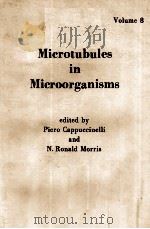 MICROTUBULES IN MICROORGANISMS  VOLUME 8     PDF电子版封面  0824717198  PIERO CAPPUCCINELLI  N.RONALD 
