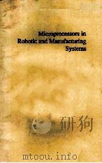 MICROPROCESSORS IN ROBOTIC AND MANUFACTURING SYSTEMS（ PDF版）