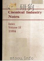 CHEMICAL INDUSTRY NOTES INDEX VOLUME 13 1984     PDF电子版封面     