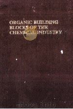 ORGANIC BUILDING BLOCKS OF THE CHEMICAL INDUSTRY     PDF电子版封面  0471855456  H.HARRY SZMANT 