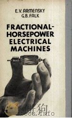 FRACTIONAL-HORSEPOWER ELECTRICAL MACHINES     PDF电子版封面    E.V.ARMENSKY G.B.FALK 