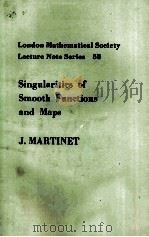 SINGULARITIES OF SMOOTH FUNCTIONS AND MAPS     PDF电子版封面  0521233984  J.MARTINET 