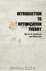 INTRODUCTION TO OPTIMIZATION THEORY     PDF电子版封面  0134914724  Byron S.Gottfried Joel Weisman 