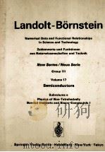 Landolt-Bornstein  Volume 17 Semiconductors Physics of Non-Tetrahedrally Bonded Elements and Binary     PDF电子版封面  3540117806   