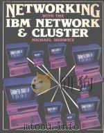 NETWORKING WITH THE IBM NETWORK AND CLUSTER（ PDF版）