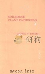 SOILBORNE PLANT PATHOGENS     PDF电子版封面  0029491304   