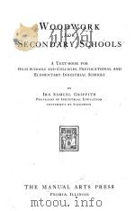 WOODWORK FOR SECONDARY SCHOOLS   1916  PDF电子版封面    IRA SAMUEL GRIFFITH 