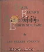 ANTHOLOGIE DES ECRITS SUR L ‘ART 1   1952  PDF电子版封面    PAUL ELUARD 