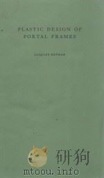 PLASTIC DESIGN OF PORTAL FRAMES   1957  PDF电子版封面    JACQUES HEYMAN 