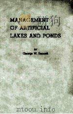 MANAGEMENT OF ARTIFICIAL LAKES AND PONDS   1962  PDF电子版封面    GEORGE W.BENNETT 