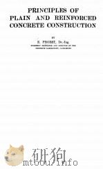 PRINCIPLES OF PLAIN AND REINFORCED CONCRETE CONSTRUCTION     PDF电子版封面    E.PROBST 