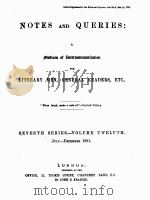 NOTES AND QUERIES SEVENTH SERIES.-VOLUME TWELFTH   1891  PDF电子版封面    JOHN C.FRANCIS 