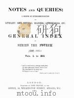 NOTES AND QUERIES GENERAL INDEX TO SERIES THE FOURTH （1868-1873） VOLS.Ⅰ TO Ⅻ（1874 PDF版）