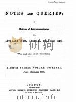 NOTES AND QUERIES EIGHTH SERIES.-VOLUME TWELFTH   1897  PDF电子版封面     
