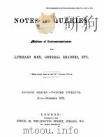 NOTES AND QUERIES FOURTH SERIES.-VOLUME TWELFTH   1873  PDF电子版封面    JOHN FRANCIS 
