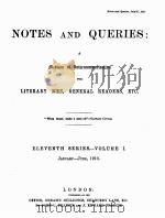 NOTES AND QUERIES ELEVENTH SERIES.-VOLUME Ⅰ   1910  PDF电子版封面     
