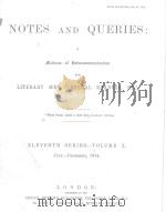 NOTES AND QUERIES ELEVENTH SERIES.-VOLUME Ⅹ   1914  PDF电子版封面     