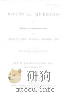 NOTES AND QUERIES NINTH SERIES.-VOLUME Ⅷ   1901  PDF电子版封面    JOHN C.FRANCIS 