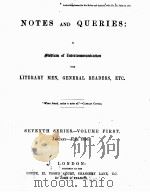 NOTES AND QUERIES SEVENTH SERIES.-VOLUME FIRST   1886  PDF电子版封面    JOHN C.FRANCIS 